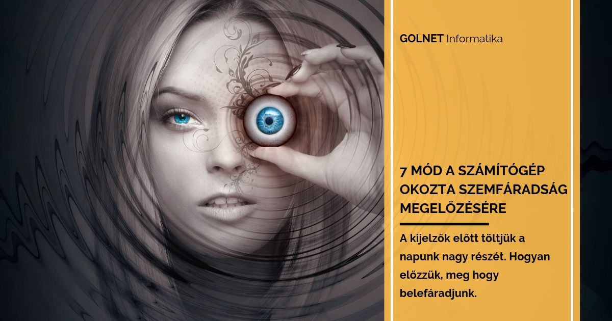 7 mód a számítógép okozta szemfáradtság megelőzésére