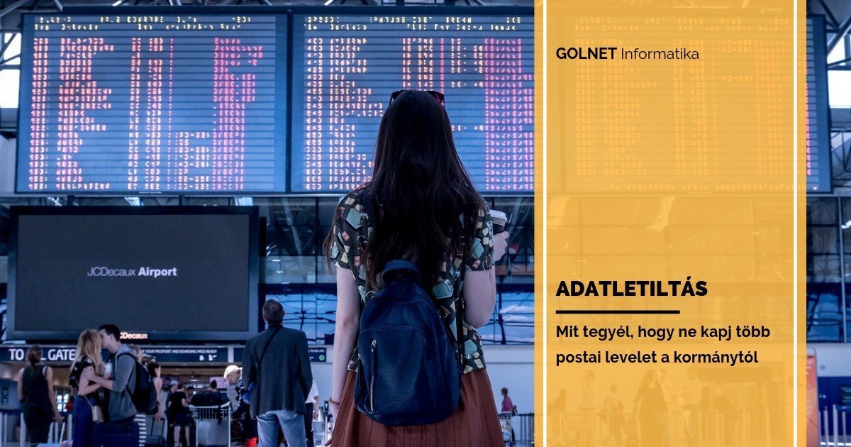Adatletiltás - Mit tegyél, hogy ne kapj több postai levelet a kormánytól.