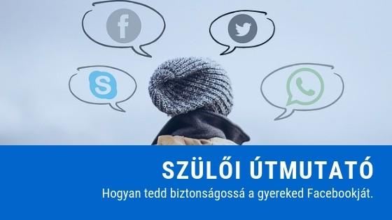 Facebook útmutató a szülőknek: Minden amit tudnod kell